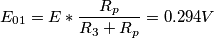 E_{01} = E * \frac { R_p }{ R_3 + R_p } = 0.294 V