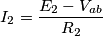{I_2} = \frac{{{E_2} - {V_{ab}}}}{{{R_2}}}