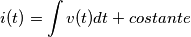 i(t) = \int v(t) dt + costante