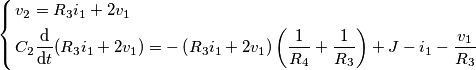\left\{ \begin{align}
& v_{2}=R_{3}i_{1}+2v_{1} \\
& C_{2}\frac{\text{d}}{\text{d}t}(R_{3}i_{1}+2v_{1})=-\left( R_{3}i_{1}+2v_{1} \right)\left( \frac{1}{R_{4}}+\frac{1}{R_{3}} \right)+J-i_{1}-\frac{v_{1}}{R_{3}} \\
\end{align} \right. \left\{ \begin{align}
& v_{2}=R_{3}i_{1}+2v_{1} \\
& C_{2}\frac{\text{d}}{\text{d}t}(R_{3}i_{1}+2v_{1})=-\left( R_{3}i_{1}+2v_{1} \right)\left( \frac{1}{R_{4}}+\frac{1}{R_{3}} \right)+J-i_{1}-\frac{v_{1}}{R_{3}} \\
\end{align} \right.