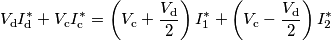 V_{\text{d}}I_{\text{d}}^*+V_{\text{c}}I_{\text{c}}^*=\left ( V_{\text{c}}+\frac{V_\text{d}}{2} \right )I_1^*+\left ( V_{\text{c}}-\frac{V_\text{d}}{2} \right )I_2^*