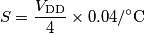 S = \frac{V_\textup{DD}}{4}\times 0.04/^\circ\text{C}