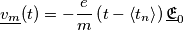 \underline{v_m}(t)=-\frac{e}{m}\left (t-\left \langle t_n \right \rangle \right )\underline{\mathfrak{E}}_0 \underline{v_m}(t)=-\frac{e}{m}\left (t-\left \langle t_n \right \rangle \right )\underline{\mathfrak{E}}_0