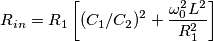 R_{in} = R_1 \left[ (C_1/C_2)^2 + \frac {\omega_0^2L^2} {R_1^2} \right ]