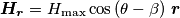 \boldsymbol{H_{r}}=H_{\text{max}}\cos\left(\theta-\beta\right)\,\boldsymbol{r} \boldsymbol{H_{r}}=H_{\text{max}}\cos\left(\theta-\beta\right)\,\boldsymbol{r}