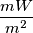 \frac{mW}{m^{2}}