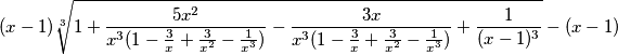 (x-1)\sqrt[3]{1+\frac{5x^2}{x^3(1-\frac{3}{x}+\frac{3}{x^2}-\frac{1}{x^3})}-\frac{3x}{x^3(1-\frac{3}{x}+\frac{3}{x^2}-\frac{1}{x^3})}+\frac{1}{(x-1)^3}}-(x-1)