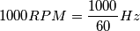 1000 RPM = \frac {1000}{60}Hz