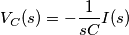 V_C(s) = -\frac{1}{sC}I(s)