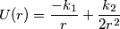 U(r) = \frac{-k_1}{r}+\frac{k_2}{2r^2}