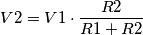 V2=V1\cdot \frac{R2}{R1+R2} V2=V1\cdot \frac{R2}{R1+R2}