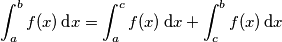 \int_a^b f(x) \,\text{d}x= \int_a^c f(x)\,\text{d}x + \int_c^b f(x)\,\text{d}x