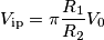 V_\text{ip}} = \pi\frac{R_1}{R_2}V_0 V_\text{ip}} = \pi\frac{R_1}{R_2}V_0
