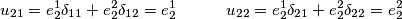 u_{21}=e^1_2\delta_{11}+e^2_2\delta_{12}=e^1_2 \quad \quad \quad  u_{22}=e^1_2\delta_{21}+e^2_2\delta_{22}=e^2_2