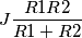 J\frac{R1R2}{R1+R2}