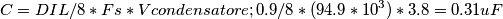 C = DIL/8*Fs*Vcondensatore;   0.9/8*(94.9*10^3)*3.8 = 0.31 uF
