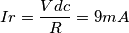 Ir = \frac{Vdc}{R}=9mA