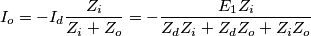 I_o=-I_d\frac{Z_i}{Z_i+Z_o}=-\frac{E_1Z_i}{Z_dZ_i+Z_dZ_o+Z_iZ_o}