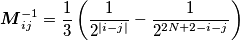 \boldsymbol{M}^{-1}_{ij}=\frac{1}{3}\left( \frac{1}{2^{\left|i-j\right|}}-\frac{1}{2^{2N+2-i-j}}  \right)