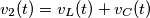 v_2(t) = v_L(t) + v_C(t) v_2(t) = v_L(t) + v_C(t)