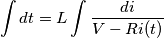 \int dt=L\int \frac{di}{V-Ri(t)}