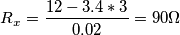 R_x = \frac{12 - 3.4*3}{0.02} = 90 \Omega