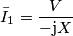 \bar{I}_{1}=\frac{V}{-\textup{j}X} \bar{I}_{1}=\frac{V}{-\textup{j}X}