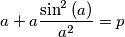 a+a\frac{\sin ^{2}\left( a \right)}{a^{2}}=p a+a\frac{\sin ^{2}\left( a \right)}{a^{2}}=p