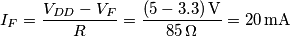 I_F = {V_{DD} - V_{F} \over R} = {(5 - 3.3)\,\mathrm V \over 85\,\Omega} = 20\,\mathrm{mA}