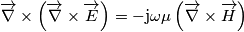 \overrightarrow{\nabla}\times\left(\overrightarrow{\nabla}\times\overrightarrow{E}\right)=-\mathrm{j}\omega\mu\left(\overrightarrow{\nabla}\times\overrightarrow{H}\right) \overrightarrow{\nabla}\times\left(\overrightarrow{\nabla}\times\overrightarrow{E}\right)=-\mathrm{j}\omega\mu\left(\overrightarrow{\nabla}\times\overrightarrow{H}\right)