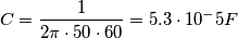 C= {1 \over 2 \pi \cdot 50 \cdot 60} = 5.3 \cdot 10^-5 F