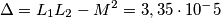 \Delta =L_1L_2-M^2=3,35\cdot 10^-5