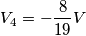 V_4=-\frac{8}{19}V