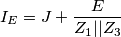 I_{E}=J+\frac{E}{Z_{1}||Z_{3}} I_{E}=J+\frac{E}{Z_{1}||Z_{3}}