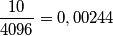 \frac{10}{4096}=0,00244