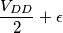 \frac{V_{DD}}{2}+\epsilon