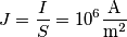 J=\frac{I}{S}=10^6\frac{\textup{A}}{\textup{m}^{2}}