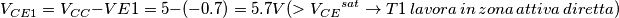 V_{CE1} = V_{CC} - V{E1} = 5-(-0.7) = 5.7V (> {V_{CE}}^{sat} \rightarrow T1\,lavora\,in\,zona\,attiva\,diretta) V_{CE1} = V_{CC} - V{E1} = 5-(-0.7) = 5.7V (> {V_{CE}}^{sat} \rightarrow T1\,lavora\,in\,zona\,attiva\,diretta)
