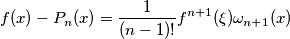 f(x)-P_{n}(x) = \frac{1}{(n-1)!}f^{n+1}(\xi )\omega _{n+1}(x)