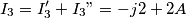 I_3 = I_3'+I_3" = -j2 +2 A I_3 = I_3'+I_3" = -j2 +2 A