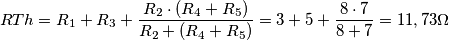 RTh=R_1+R_3+\frac{R_2\cdot (R_4+R_5)}{R_2 + (R_4+R_5)}=3+5+\frac{8\cdot 7}{8 + 7}=11,73\Omega RTh=R_1+R_3+\frac{R_2\cdot (R_4+R_5)}{R_2 + (R_4+R_5)}=3+5+\frac{8\cdot 7}{8 + 7}=11,73\Omega