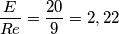 \frac{E}{Re}=\frac{20}{9}=2,22