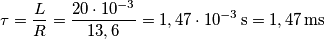 \tau = \frac L R= \frac {20 \cdot 10^{-3}}{13,6} = 1,47  \cdot 10^{-3} \, \text {s}= 1,47 \, \text {ms}