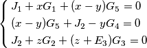 \left\{ \begin{align}
  & J_{1}+xG_{1}+(x-y)G_{5}=0 \\ 
 & (x-y)G_{5}+J_{2}-yG_{4}=0 \\ 
 & J_{2}+zG_{2}+(z+E_{3})G_{3}=0 \\ 
\end{align} \right.