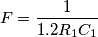 F = \frac{1}{1.2R_1C_1}