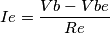 Ie=\frac{Vb - Vbe}{Re}