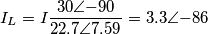 I_L = I { 30 \angle{-90} \over 22.7 \angle {7.59}} = 3.3 \angle{-86}