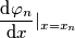 \frac{\text{d}\varphi_n}{\text{d}x}\rvert_{x=x_n}