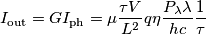 I_\text{out}=G I_\text{ph}=\mu \frac{\tau V}{L^2}q \eta \frac{P_\lambda \lambda}{hc} \frac{1}{\tau} I_\text{out}=G I_\text{ph}=\mu \frac{\tau V}{L^2}q \eta \frac{P_\lambda \lambda}{hc} \frac{1}{\tau}
