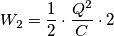 W_2  = \frac{1}{2} \cdot \frac{{Q^2 }}{C} \cdot 2